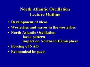 North Atlantic Oscillation Lecture Outline Development of ideas