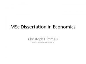 MSc Dissertation in Economics Christoph Himmels christoph himmelsmanchester