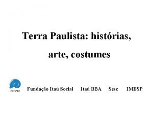 Terra Paulista histrias arte costumes Fundao Ita Social