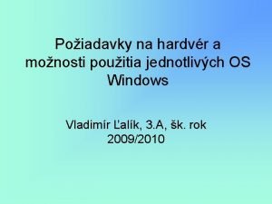 Poiadavky na hardvr a monosti pouitia jednotlivch OS