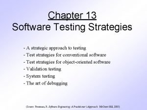 A strategic approach to software testing