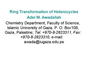 Ring Transformation of Heterocycles Adel M Awadallah Chemistry