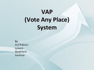 VAP Vote Any Place System By Asif Pathan