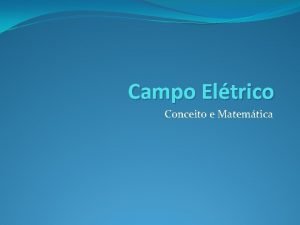 Campo Eltrico Conceito e Matemtica Como uma carga