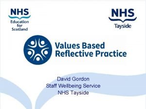 David Gordon Staff Wellbeing Service NHS Tayside What