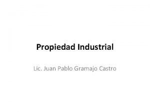 Propiedad Industrial Lic Juan Pablo Gramajo Castro Propiedad