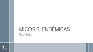 Micosis sistemicas endemicas