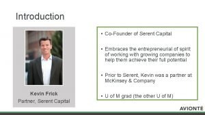 Introduction CoFounder of Serent Capital Embraces the entrepreneurial