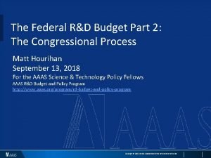 The Federal RD Budget Part 2 The Congressional