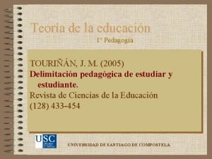 Teora de la educacin 1 Pedagoga TOURIN J