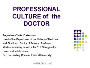 PROFESSIONAL CULTURE of the DOCTOR Sugrobova Yulia Yurievna