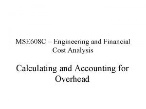 MSE 608 C Engineering and Financial Cost Analysis