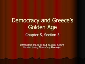 Democracy and Greeces Golden Age Chapter 5 Section