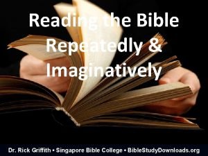 Reading the Bible Repeatedly Imaginatively Dr Rick Griffith
