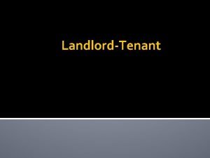 LandlordTenant Introduction Owner landlord lessor conveys right to