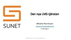 Den nya LMStjnsten Minette Henriksson minette henrikssonsunet se