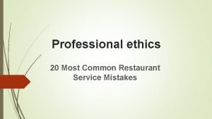 Professional ethics 20 Most Common Restaurant Service Mistakes