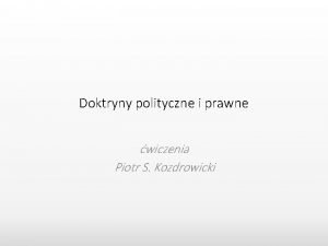 Doktryny polityczne i prawne wiczenia Piotr S Kozdrowicki