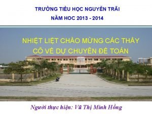 TRNG TIU HC NGUYN TRI NM HOC 2013