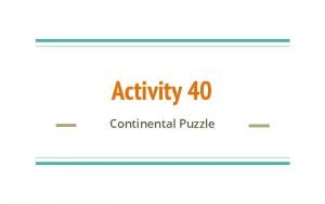 Activity 40 Continental Puzzle Unplugged Activity Work in
