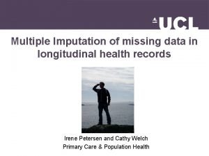 Multiple Imputation of missing data in longitudinal health Multiple Imputation of missing data in longitudinal health
