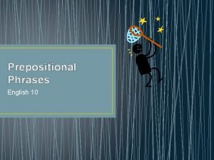 10 prepositional phrases