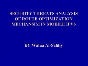 SECURITY THREATS ANALYSIS OF ROUTE OPTIMIZATION MECHANSIM IN