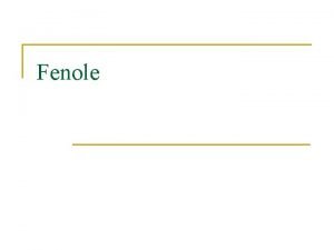 Fenole Fenole to pochodne wglowodorw zawierajce w czsteczce