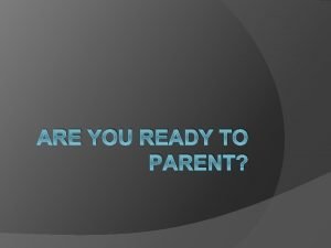 Are you ready to be a parent