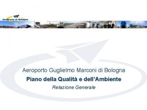 Aeroporto Guglielmo Marconi di Bologna Piano della Qualit