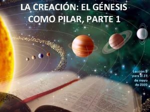 LA CREACIN EL GNESIS COMO PILAR PARTE 1