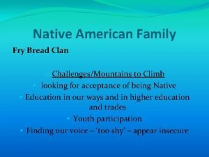 Native American Family Fry Bread Clan ChallengesMountains to