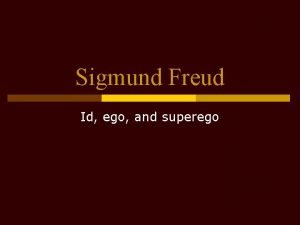 Sigmund freud id and ego