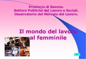 Provincia di Savona Settore Politiche del Lavoro e