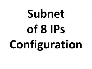 Subnet of 8 IPs Configuration Calculating The Subnet