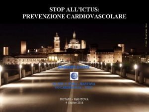 STOP ALLICTUS PREVENZIONE CARDIOVASCOLARE ROBERTO ZANINI AZ OSP