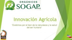 Innovacin Agrcola Existimos por el bien de la