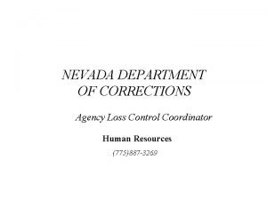 NEVADA DEPARTMENT OF CORRECTIONS Agency Loss Control Coordinator