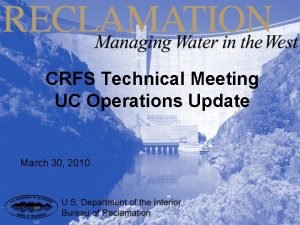 CRFS Technical Meeting UC Operations Update March 30