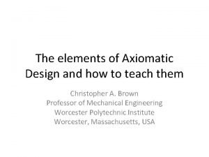 Axiomatic design example