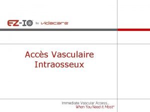 Accs Vasculaire Intraosseux EZIO 1 Le bon Site