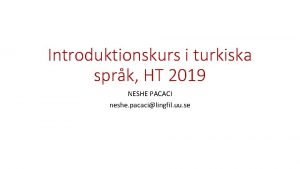 Introduktionskurs i turkiska sprk HT 2019 NESHE PACACI