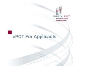 The International Patent System e PCT For Applicants