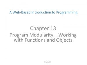 A WebBased Introduction to Programming Chapter 13 Program