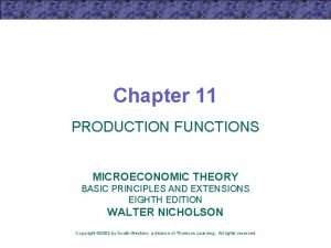 Chapter 11 PRODUCTION FUNCTIONS MICROECONOMIC THEORY BASIC PRINCIPLES