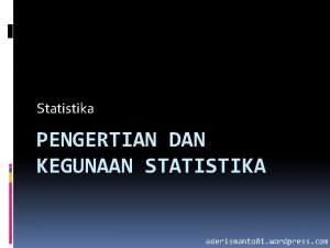 Pengertian dan kegunaan statistika
