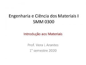 Engenharia e Cincia dos Materiais I SMM 0300