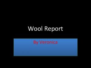 Wool Report By Veronica What is wool Wool