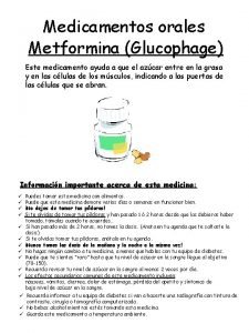 Medicamentos orales Metformina Glucophage Este medicamento ayuda a