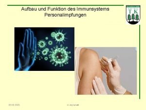 Aufbau und Funktion des Immunsystems Personalimpfungen 09 03